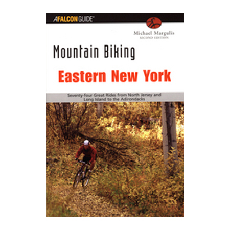 Globe Pequot Press 601127 Mountain Biking Eastern New York 2nd Michael Margulis