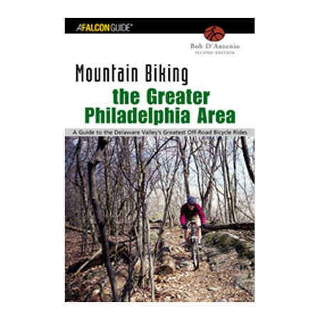 Globe Pequot Press 601673 Mountain Biking The Greater Philadelphia Area 2nd Bob Dft. Antonio