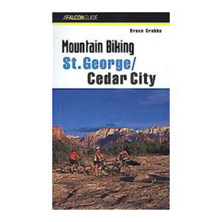 Globe Pequot Press 601740 Mountain Biking St GeorgeCedar City Bruce Grubbs