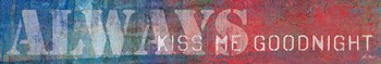 Penme177 Always Kiss Me Goodnight Poster Print By Mike Elsass -36 X 6