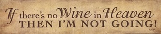 Penrad439 No Wine In Heaven Poster Print By Lauren Rader - 18 X 4