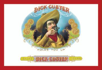 Dick Custer Cigars - Holds You Up 20x30 Poster