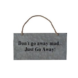 Fp-4043b Galvanized Wall Sign With Rope Handle - Dont Go Away Mad Just Go Away