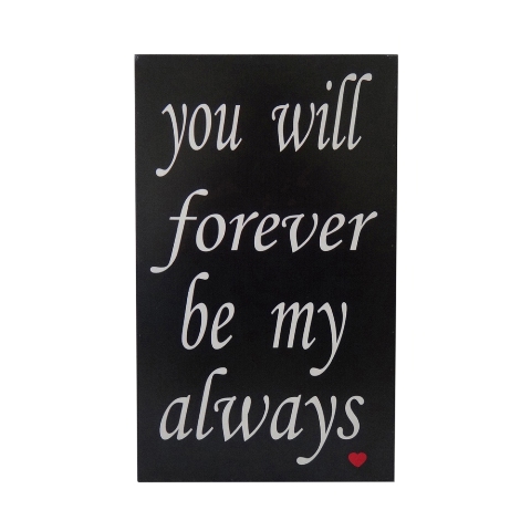 Fp-4083 Black Wall Sign Inscribed - You Will Forever Be My Always