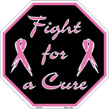 Bs-1016 Fight For A Cure Pink Riboon Breast Cancer Metal Novelty Octagon Stop Sign
