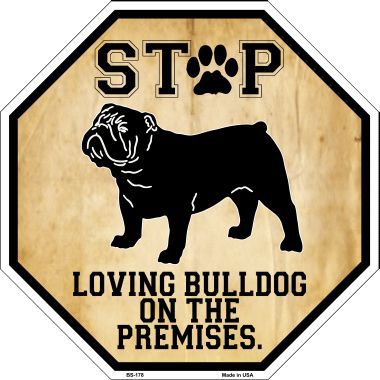 Bs-178 Bulldog On Premises Metal Novelty Octagon Stop Sign