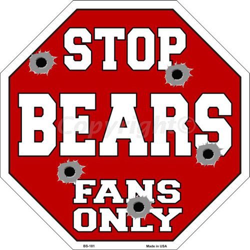 Bs-181 Bears Fans Only Metal Novelty Octagon Stop Sign