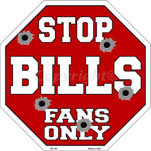 Bs-183 Bills Fans Only Metal Novelty Octagon Stop Sign