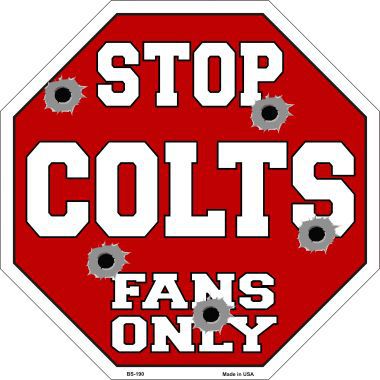 Bs-190 Colts Fans Only Metal Novelty Octagon Stop Sign