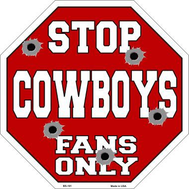 Bs-191 Cowboys Fans Only Metal Novelty Octagon Stop Sign