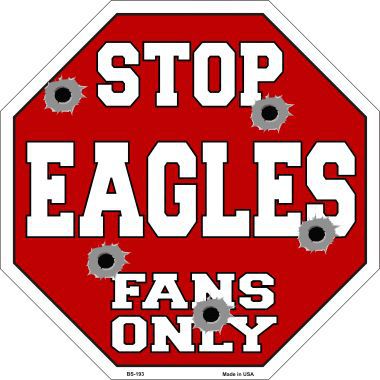 Bs-193 Eagles Fans Only Metal Novelty Octagon Stop Sign