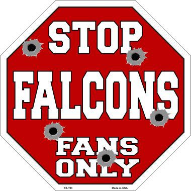 Bs-194 Falcons Fans Only Metal Novelty Octagon Stop Sign