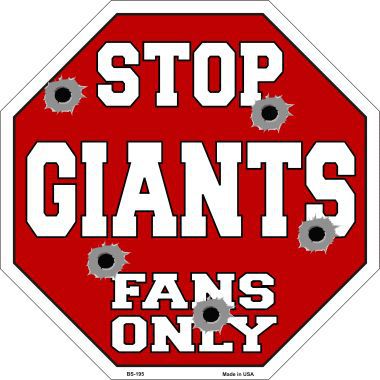Bs-195 Giants Fans Only Metal Novelty Octagon Stop Sign