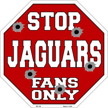Bs-196 Jaguars Fans Only Metal Novelty Octagon Stop Sign