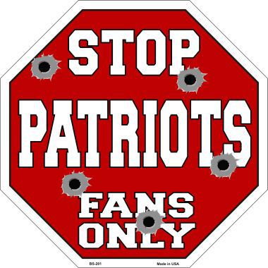 Bs-201 Patriots Fans Only Metal Novelty Octagon Stop Sign