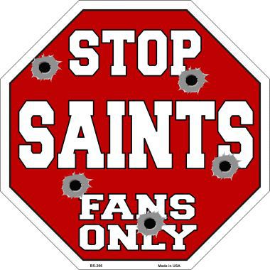 Bs-206 Saints Fans Only Metal Novelty Octagon Stop Sign