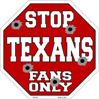 Bs-209 Texans Fans Only Metal Novelty Octagon Stop Sign