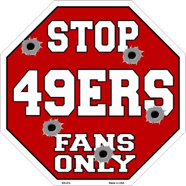 Bs-212 49ers Fans Only Metal Novelty Octagon Stop Sign