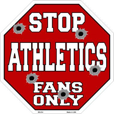 Bs-214 Athletics Fans Only Metal Novelty Octagon Stop Sign