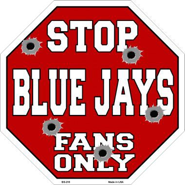 Bs-216 Blue Jays Fans Only Metal Novelty Octagon Stop Sign