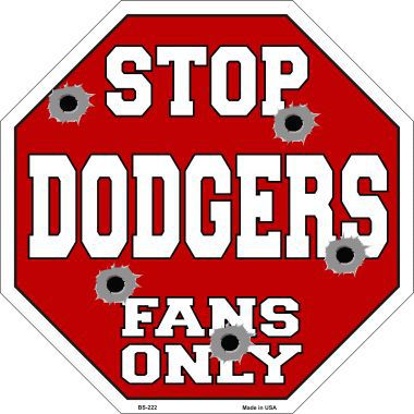 Bs-222 Dodgers Fans Only Metal Novelty Octagon Stop Sign