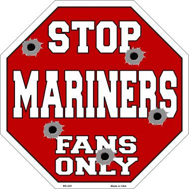 Bs-225 Mariners Fans Only Metal Novelty Octagon Stop Sign