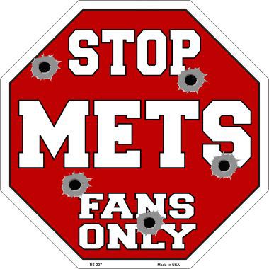 Bs-227 Mets Fans Only Metal Novelty Octagon Stop Sign