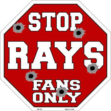 Bs-234 Rays Fans Only Metal Novelty Octagon Stop Sign