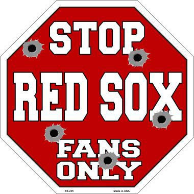 Bs-235 Red Sox Fans Only Metal Novelty Octagon Stop Sign