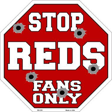Bs-236 Reds Fans Only Metal Novelty Octagon Stop Sign