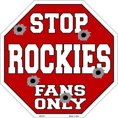 Bs-237 Rockies Fans Only Metal Novelty Octagon Stop Sign