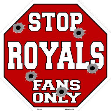 Bs-238 Royals Fans Only Metal Novelty Octagon Stop Sign