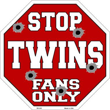 Bs-240 Twins Fans Only Metal Novelty Octagon Stop Sign