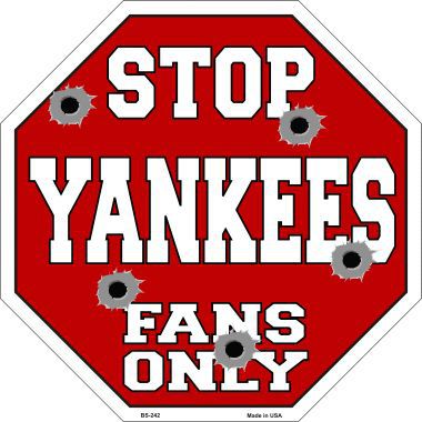 Bs-242 Yankees Fans Only Metal Novelty Octagon Stop Sign