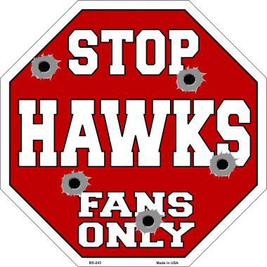 Bs-243 Hawks Fans Only Metal Novelty Octagon Stop Sign