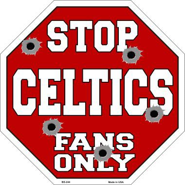 Bs-244 Celtics Fans Only Metal Novelty Octagon Stop Sign