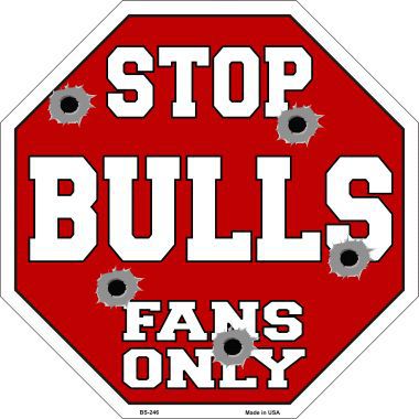 Bs-246 Bulls Fans Only Metal Novelty Octagon Stop Sign