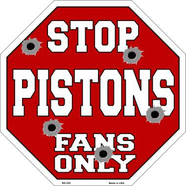 Bs-250 Pistons Fans Only Metal Novelty Octagon Stop Sign