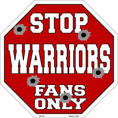 Bs-251 Warriors Fans Only Metal Novelty Octagon Stop Sign