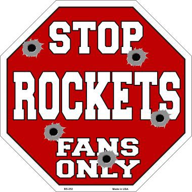 Bs-252 Rockets Fans Only Metal Novelty Octagon Stop Sign