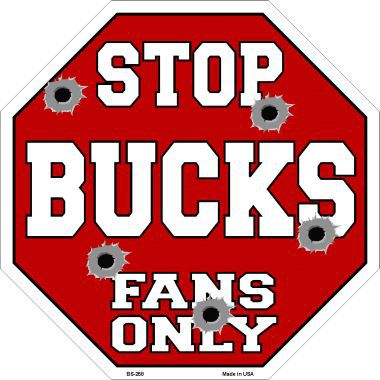Bs-258 Bucks Fans Only Metal Novelty Octagon Stop Sign
