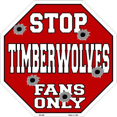 Bs-259 Timberwolves Fans Only Metal Novelty Octagon Stop Sign