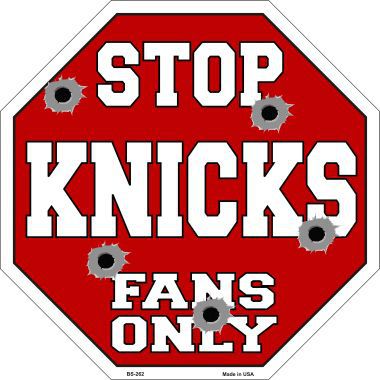 Bs-262 Knicks Fans Only Metal Novelty Octagon Stop Sign