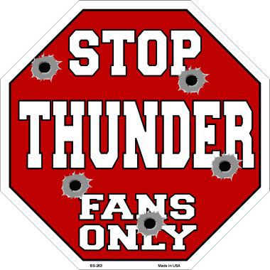 Bs-263 Thunder Fans Only Metal Novelty Octagon Stop Sign