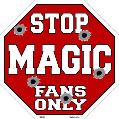 Bs-264 Magic Fans Only Metal Novelty Octagon Stop Sign