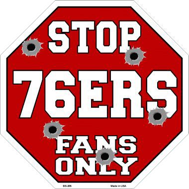 Bs-265 76ers Fans Only Metal Novelty Octagon Stop Sign