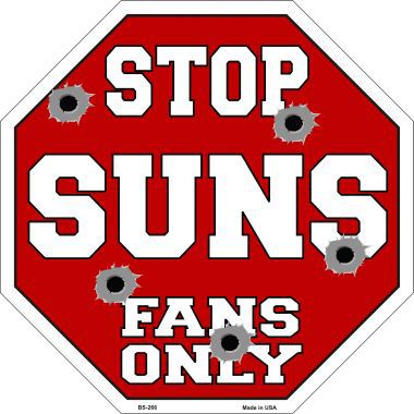 Bs-266 Suns Fans Only Metal Novelty Octagon Stop Sign