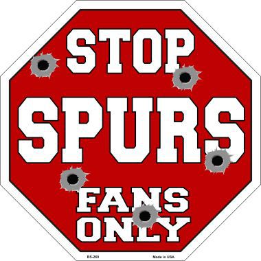 Bs-269 Spurs Fans Only Metal Novelty Octagon Stop Sign