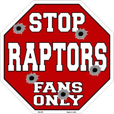 Bs-270 Raptors Fans Only Metal Novelty Octagon Stop Sign