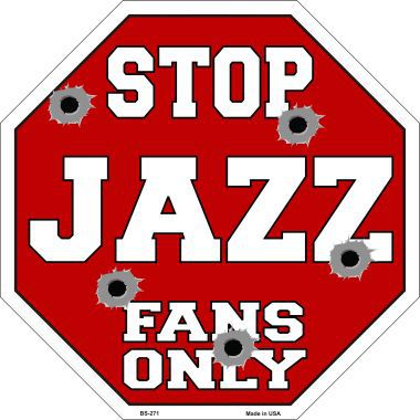 Bs-271 Jazz Fans Only Metal Novelty Octagon Stop Sign